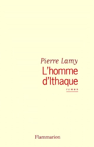 Pierre Lamy - L'Homme D'Ithaque.