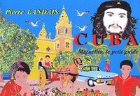 Pierre Landais - Cuba. - Miguelito, le petit guide.