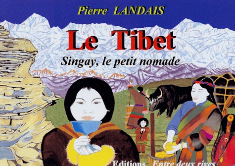 Pierre Landais et Annie Decarpes - L'Asie racontée aux enfants  : Le Tibet - Singay, le petit nomade.