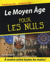 Pierre Langevin - Le Moyen Age pour les nuls.