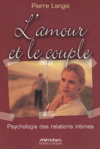 Pierre Langis - L'amour et le couple - Psychologie des relations intimes.
