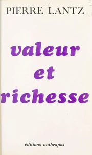 valeur et richesse : une approche de l'idee de nature : aux marges de l'economie politique