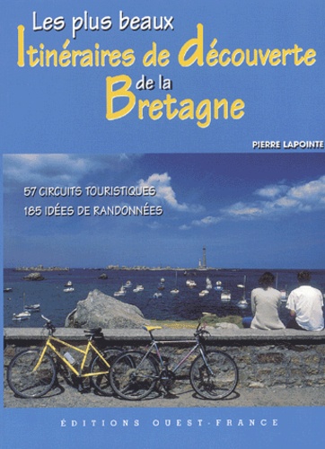 Pierre Lapointe - Les plus beaux itinéraires de la Bretagne.
