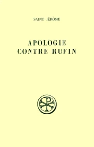 Apologie Contre Ruffin. Edition Bilingue Francais-Latin