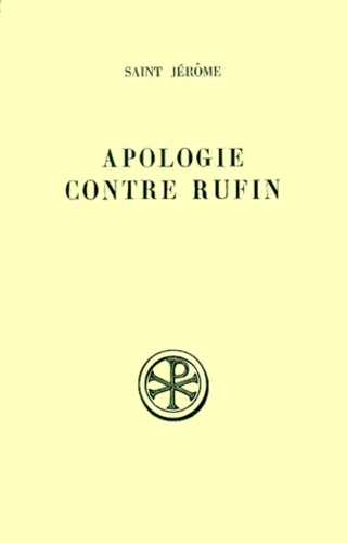 Pierre Lardet et  Jérôme Saint - Apologie Contre Ruffin. Edition Bilingue Francais-Latin.