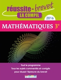 Pierre Larivière et Bernadette Peillot - Mathématiques 3e - La compil 2016.