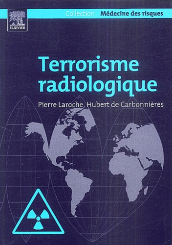 Pierre Laroche et Hubert de Carbonnières - Terrorisme radiologique.