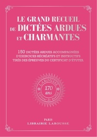 Pierre Larousse - Le Grand recueil de Dictées ardues et charmantes Larousse (170e anniversaire).