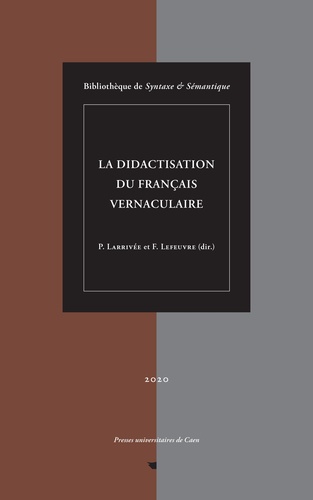 Pierre Larrivée et Florence Lefeuvre - La didactisation du français vernaculaire.
