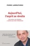 Pierre Larrouturou - Aujourd’hui l’esprit se révolte - Sept solutions pour éviter l’effondrement.