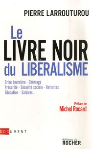 Pierre Larrouturou - Le livre noir du libéralisme.