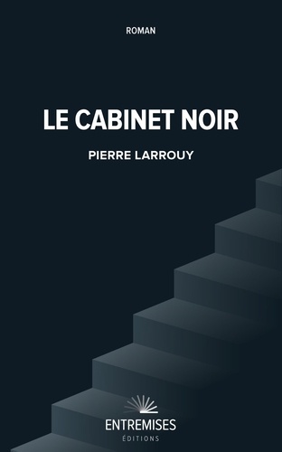 Pierre Larrouy - Le cabinet noir.