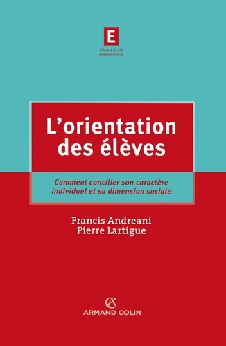 L'orientation des élèves. Comment concilier son caractère individuel et sa dimension sociale