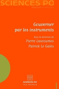 Pierre Lascoumes et Patrick Le Galès - Gouverner par les instruments.
