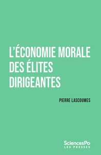 Pierre Lascoumes - L'économie morale des élites dirigeantes.