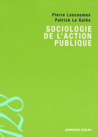 Pierre Lascoumes et Patrick Le Galès - Sociologie de l'action publique.