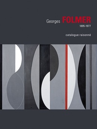 Pierre Lasfargues et Robert Florentin - Georges Folmer, 1895-1977 - Catalogue raisonné.