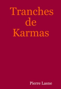 Pierre Lasne - Tranches de Karmas.