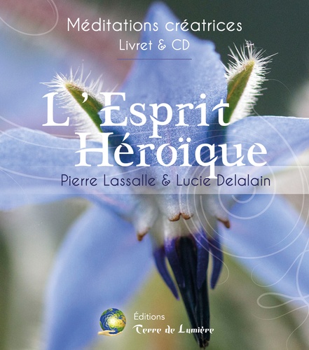 Pierre Lassalle et Lucie Delalain - L'esprit héroïque. 1 CD audio