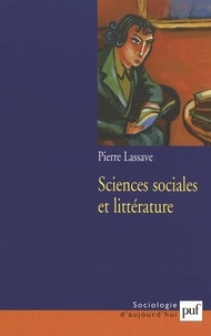 Pierre Lassave - Sciences sociales et littérature - Concurrence, complémentarité, interférences.