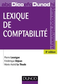 Pierre Lassègue et Frédérique Déjean - Lexique de comptabilité - 8e édition.