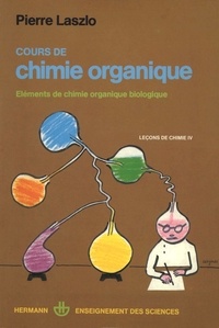 Pierre Laszlo - Cours de chimie organique lecons chimie IV - Éléments de chimie organique biologique.