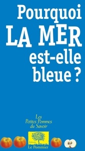 Pierre Laszlo - Pourquoi la mer est-elle bleue ?.