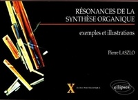 Pierre Laszlo - Resonances De La Synthese Organique.
