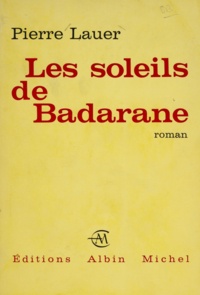 Pierre Lauer - Les soleils de Badarane.