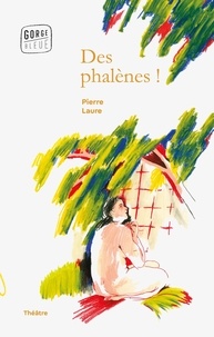 Pierre Laure - Des phalènes ! - Ou ce qu’il advint de Paule Courlis après qu’Alma Jousseaume fut changée en arbre par des fées.