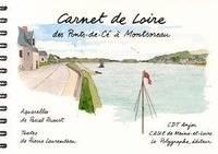 Pierre Laurendeau et Pascal Proust - Carnet de Loire, des Ponts-de-Cé à Montsoreau.