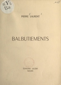 Pierre Laurent - Balbutiements.