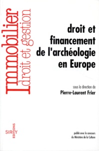 Pierre-Laurent Frier - Droit et financement de l'archéologie en Europe.