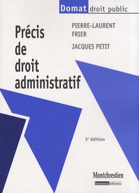 Pierre-Laurent Frier et Jacques Petit - Précis de droit administratif.
