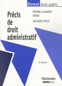 Pierre-Laurent Frier et Jacques Petit - Précis de droit administratif.