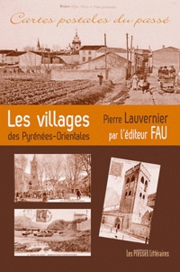 Pierre Lauvernier - Les villages des Pyrénées-Orientales par l'éditeur Fau.