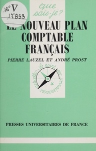 Pierre Lauzel et André Prost - Le Nouveau Plan comptable français.
