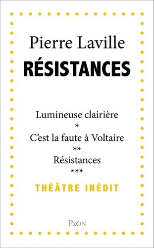 Résistances. Lumineuse clairière ; C'est la faute à Voltaire ! ; Résistances