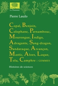 Pierre Lazlo - Copal, benjouin… Histoires de sciences.