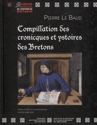 Pierre Le Baud - Compillation des cronicques et ystoires des Bretons - Transcription du manuscrit 941 de la Bibliothèque municipale d'Angers.