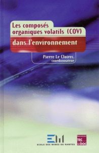 Pierre Le Cloirec - Les composés organiques volatils, COV, dans l'environnement.