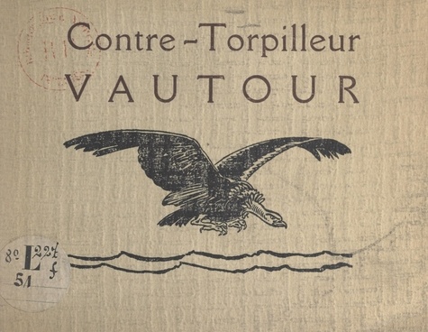 Le livre d'or du contre-torpilleur Vautour