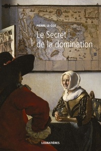 Pierre Le Coz - L'Europe et la Profondeur - Tome 11, Le secret de la domination.