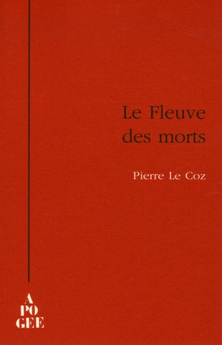 Pierre Le Coz - Le Fleuve des morts.