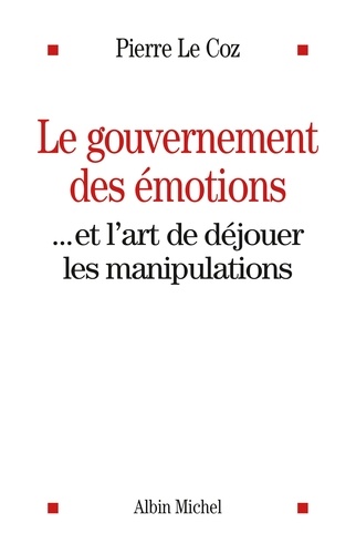 Le Gouvernement des émotions