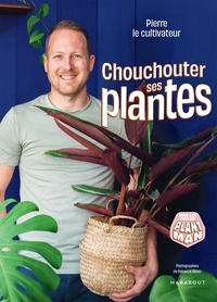  Pierre le cultivateur - Chouchouter ses plantes.