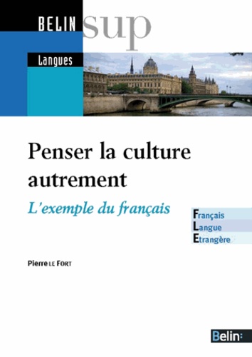 Pierre Le Fort - Penser la culture autrement - L'exemple du français.