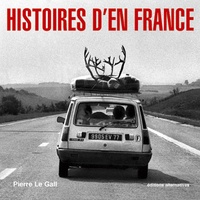Pierre Le Gall - Histoires d'en France.