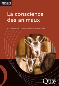 Pierre Le Neindre et Muriel Dunier - La conscience des animaux.
