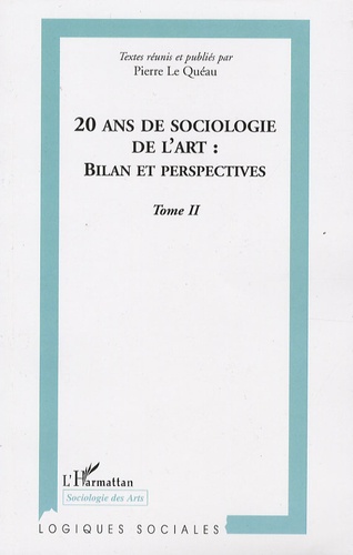 20 ans de sociologie de l'art : bilan et perspectives. Tome 2